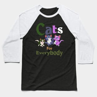 Cats For Everybody Baseball T-Shirt